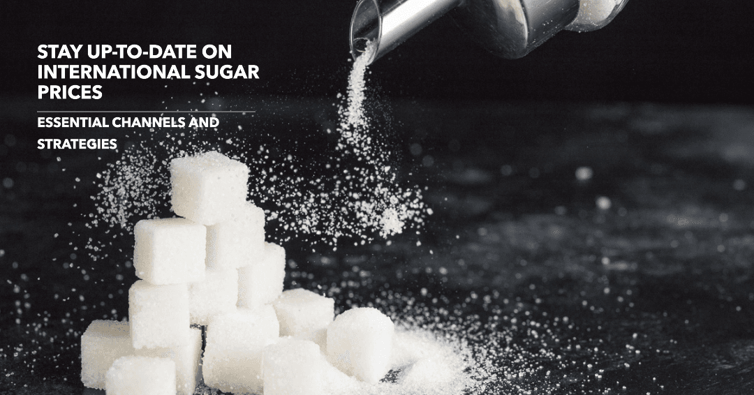 A GUIDE TO KEEPING UP WITH INTERNATIONAL SUGAR PRICES